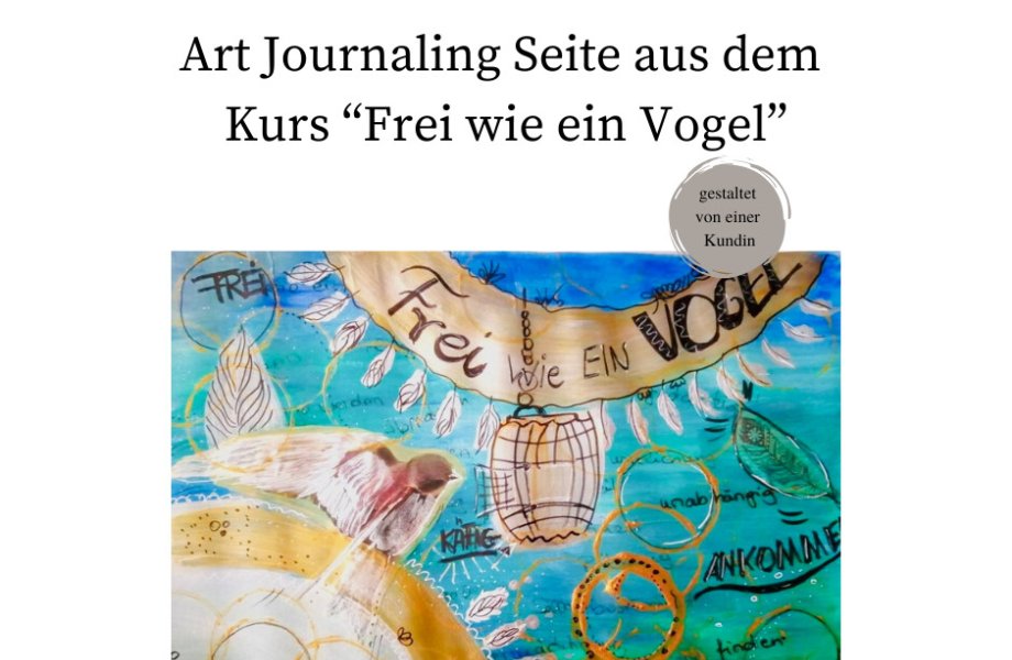 Art Journaling Onlinekurs “Frei wie ein Vogel” | Erwachsene | Video