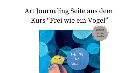 Art Journaling Onlinekurs “Frei wie ein Vogel” | Erwachsene | Video